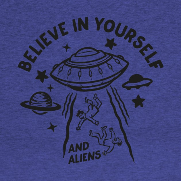 Believe in Yourself and aliens2 by whodi sease